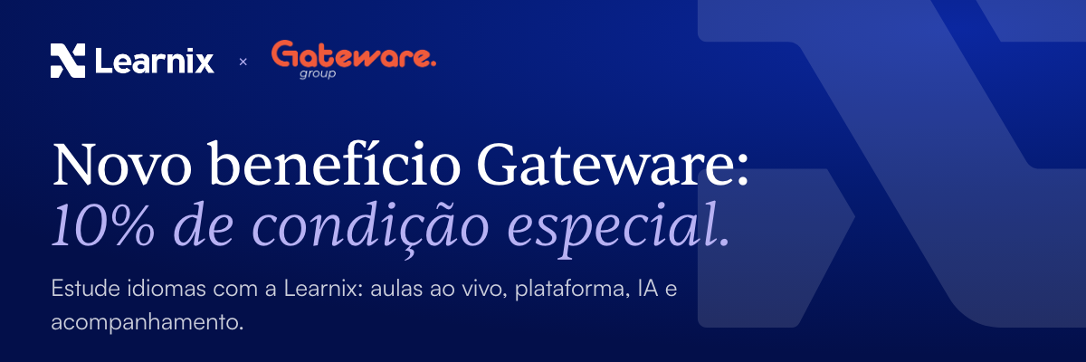 Novo benefício Gateware: 10% de condição especial para estudar idiomas com a Learnix